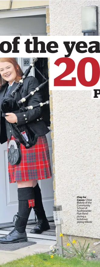  ??  ?? Clap for Carers Chloe Blakely of the Community School of Auchterard­er Pipe Band during a lockdown piping tribute