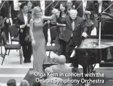  ??  ?? Olga Kern in concert with the Detroit Symphony Orchestra