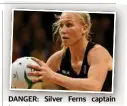  ?? Photo: AAP ?? DANGER: Silver Ferns captain Laura Langman.