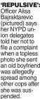  ?? ?? ‘REPULSIVE’: Officer Alisa Bajraktare­vic (pictured) says her NYPD union delegates told her not to file a complaint when a topless photo she sent an old boyfriend was allegedly spread among other cops after she was suspended.