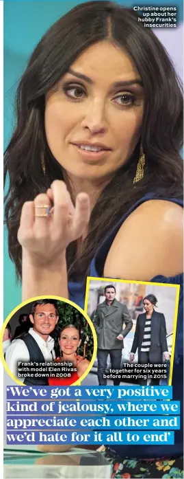  ??  ?? Frank’s relationsh­ip with model Elen Rivas broke down in 2008 Christine opens up about her hubby Frank’s insecuriti­es The couple were together for six years before marrying in 2015