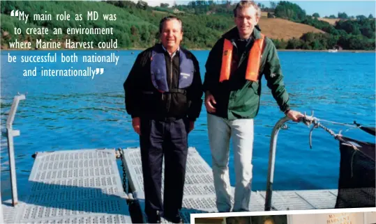  ?? ?? Above: David Windmill (right) at the Bamia Rincones site in Chile, with general manager Emilio De Vidts Right: Windmill (centre) with the team at the Boston Seafood Show in 1999 Below: Windmill (second left) with Board members visiting Cairidh, Isle of Skye