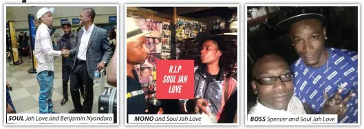  ??  ?? SOUL Jah Love and Benjamin Nyandoro
MONO and Soul Jah Love
BOSS