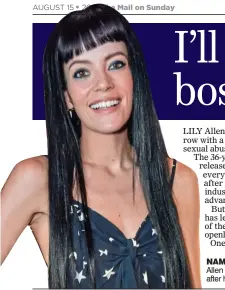  ??  ?? NAME GAME: Lily Allen plans to title songs after her ‘abusers’