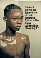  ??  ?? Sanders played the teen version of main character Chiron in the Oscarwinni­ng film “Moonlight.”