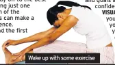  ??  ?? Wake up with some exercise