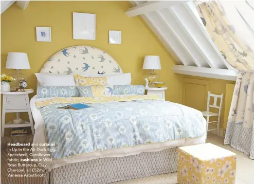  ??  ?? Headboard and curtains in Up in the Air Duck Egg, Speedwell, Cornflower fabric; cushions in Wild Rose Buttercup, Clay, Charcoal, all £52m, Vanessa Arbuthnott