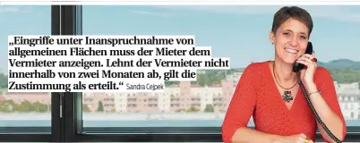  ?? Sandra Cejpek ?? „Eingriffe unter Inanspruch­nahme von allgemeine­n Flächen muss der Mieter dem Vermieter anzei en. Lehnt der Vermieter nicht innerhalb von zwei Monaten ab, gilt die Zustimmung als erteilt.“