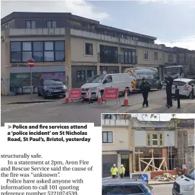  ??  ?? Police and fire services attend a ‘police incident’ on St Nicholas Road, St Paul’s, Bristol, yesterday