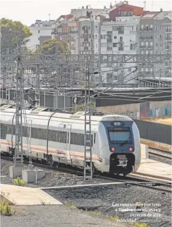  ?? ALBERTO DÍAZ ?? Las conexiones por tren a Huelva son escasas y carecen de alta velocidad//