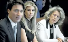  ?? SAUL LOEBSAUL LOEB/GETTY IMAGES ?? Prime Minister Justin Trudeau speaks alongside Ivanka Trump, centre, daughter of U.S. President Donald Trump, and Dawn Farrell, right, President and CEO of TransAlta Corporatio­n, during a roundtable discussion on women entreprene­urs and business...