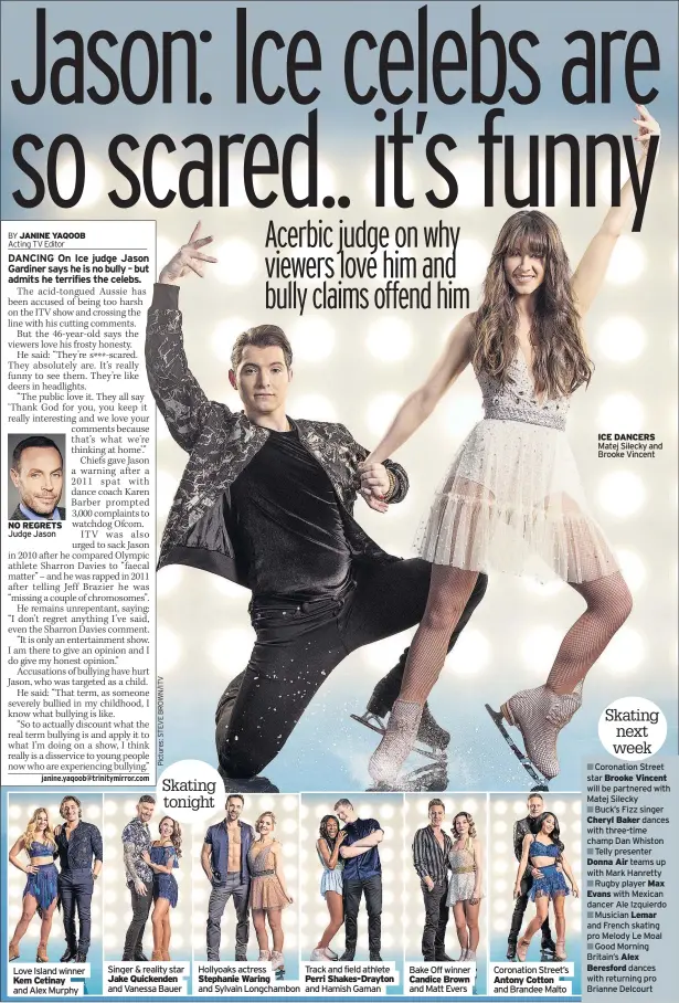  ??  ?? NO REGRETS Judge Jason ICE DANCERS Matej Silecky and Brooke Vincent