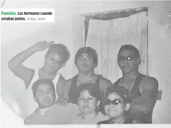  ?? /Fotos: Staff ?? Familia. Los hermanos cuando estaban juntos.
DOÑA ROSALBA
MADRE DE LOS TRES JÓVENES ASESINADOS