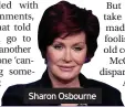  ??  ?? Sharon Osbourne