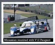  ??  ?? Minassian reunited with V12 Peugeot