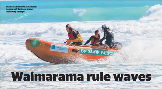  ?? ?? Waimarama club has claimed honours at the local senior lifesaving champs.