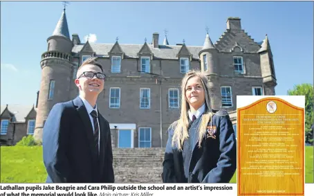  ?? Main picture: Kris Miller. ?? Lathallan pupils Jake Beagrie and Cara Philip outside the school and an artist’s impression of what the memorial would look like.