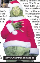  ??  ?? Merry Grinchmas one and all