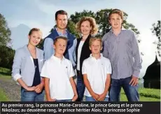  ?? (ROLAND KORNER/LIECHTENST­EIN) ?? Au premier rang, la princesse Marie-Caroline, le prince Georg et le prince Nikolaus; au deuxième rang, le prince héritier Alois, la princesse Sophie et le prince Wenzel.