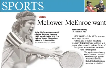  ?? ASSOCIATED PRESS FILE PHOTO ?? John McEnroe argues with a judge during a January 1980 match in the U.S. Pro Indoor Tennis Championsh­ips in Philadelph­ia.