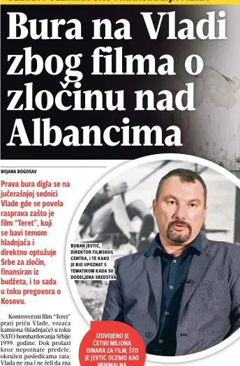  ??  ?? boban jevtiĆ, direktor filmskog centra, i te kako je bio upoznat s tematikom kada su dodeljena sredstva