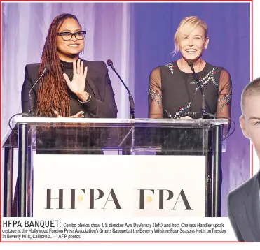  ??  ?? Combo photos show US director Ava DuVernay (left) and host Chelsea Handler speak onstage at the Hollywood Foreign Press Associatio­n's Grants Banquet at the BeverlyWil­shire Four Seasons Hotel onTuesday in Beverly Hills, California. — AFP photos
