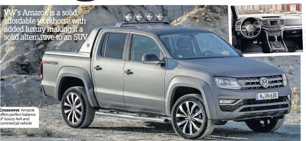  ??  ?? Crossover Amarok offers perfect balance of luxury 4x4 and commercial vehicle