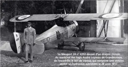  ?? SHD ?? Le Nieuport 24 n° 4393 décoré d’un dragon chinois du maréchal des logis André Loyseau de Grandmaiso­n, de l’escadrille N 561 de Venise, qui remporte une victoire contre un hydravion autrichien le 28 août 1917.