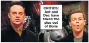  ?? ?? CRITICS: Ant and Dec have taken the piss out of Boris