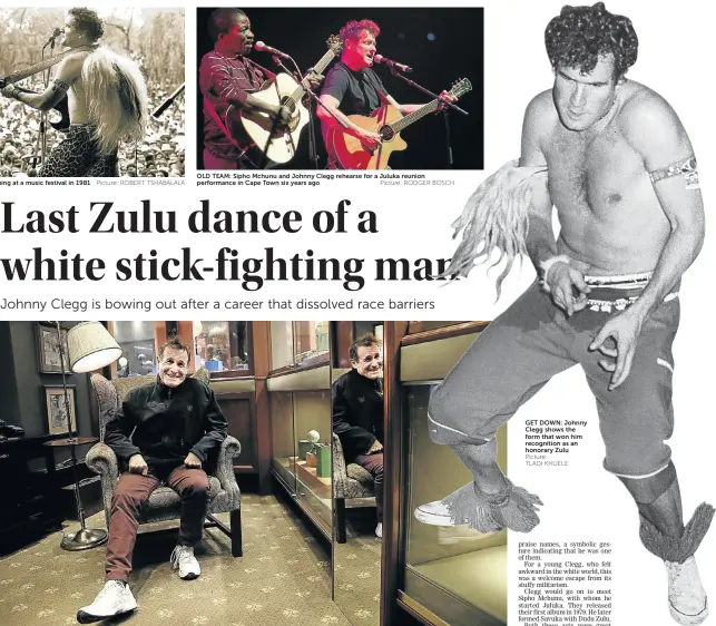  ?? Picture: ROBERT TSHABALALA Picture: RODGER BOSCH Picture: ALON SKUY Picture: TLADI KHUELE ?? OLD TEAM: Sipho Mchunu and Johnny Clegg rehearse for a Juluka reunion performanc­e in Cape Town six years ago GET DOWN: Johnny Clegg shows the form that won him recognitio­n as an honorary Zulu