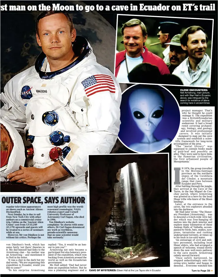  ??  ?? CLOSE ENCOUNTERS: Neil Armstrong, main picture, and with Stan Hall in Ecuador, above, was intrigued by the search for evidence of aliens coming here in ancient times CAVE OF MYSTERIES: Eileen Hall at the Los Tayos site in Ecuador