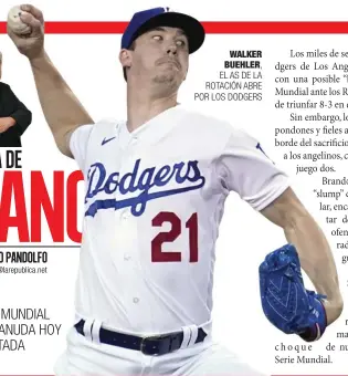  ??  ?? WALKER BUEHLER,
EL AS DE LA ROTACIÓN ABRE POR LOS DODGERS