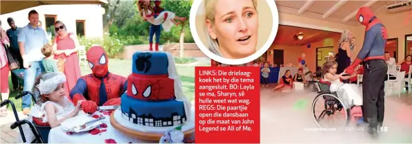  ??  ?? LINKS: Die drielaagko­ek het by die tema aangesluit. BO: Layla se ma, Sharyn, sê hulle weet wat wag. REGS: Die paartjie open die dansbaan op die maat van John Legend se All of Me.