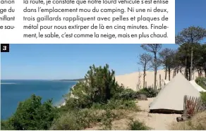  ??  ?? 1. La dune du Pilat, à l’entrée du bassin d’Arcachon. 2. La piste cyclable qui mène au lac d’Aureilhan. 3. Camping Le Panorama, voisin de la dune du Pilat. 4. Espelette, capitale basque du piment. 5. Reflets d’argent sur la côte du même nom, à Mimizan-Plage. 3