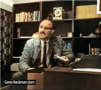  ?? ?? Gene Hackman stars