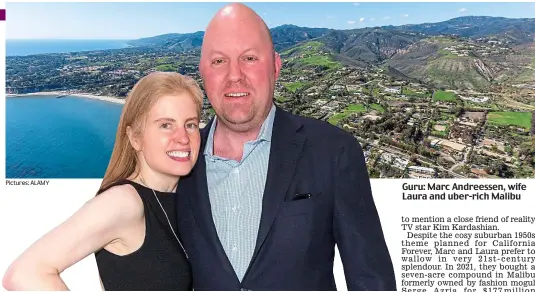  ?? Pictures: ALAMY ?? Guru: Marc Andreessen, wife Laura and uber-rich Malibu