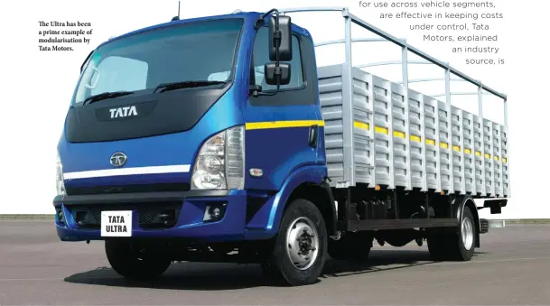  ??  ?? The Ultra has been a prime example of modularisa­tion by Tata Motors.
