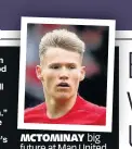  ??  ?? MCTOMINAY big future at Man United