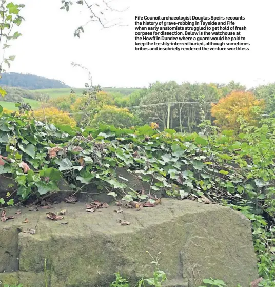  ??  ?? Fife Council archaeolog­ist Douglas Speirs recounts the history of grave-robbing in Tayside and Fife when early anatomists struggled to get hold of fresh corpses for dissection. Below is the watchouse at the Howff in Dundee where a guard would be paid to keep the freshly-interred buried, although sometimes bribes and insobriety rendered the venture worthless