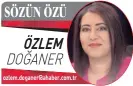  ??  ?? ozlem.doganer@ahaber.com.tr