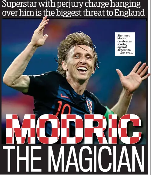  ?? GETTY IMAGES ?? Star man: Modric celebrates scoring against Argentina