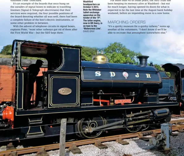  ?? DAVID GRAY ?? Peckett 0-4-0ST ‘Kilmersdon’ and SDJR ‘7F’ 2-8-0 No. 88, both resplenden­t in Prussian Blue livery, at the Somerset & Dorset Railway Trust’s Washford headquarte­rs on October 5 2013. Note the Whitaker tablet exchange apparatus on the tender of the ‘7F’. The latter engine, now in BR livery, is on loan to the ‘Watercress Line’.