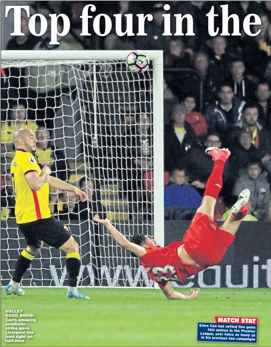  ??  ?? VOLLEY GOOD SHOW: Can’s amazing acrobatic strike gave Liverpool the lead right on half-time MATCH STAT Emre Can has netted five goals this season in the Premier League, over twice as many as in his previous two campaigns