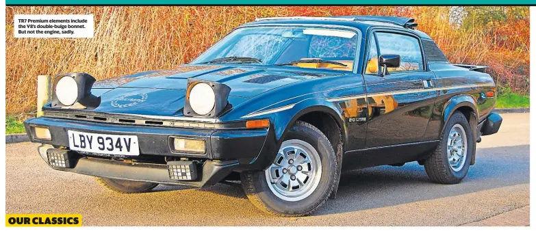  ??  ?? Tr7 Premium elements include the V8’s double-bulge bonnet. But not the engine, sadly.
