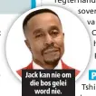  ??  ?? Jack kan nie om die bos gelei word nie.