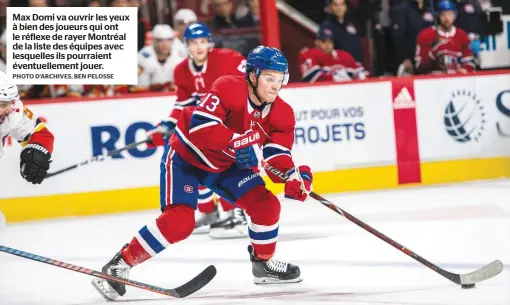  ?? PHOTO D’ARCHIVES, BEN PELOSSE ?? Max Domi va ouvrir les yeux à bien des joueurs qui ont le réflexe de rayer Montréal de la liste des équipes avec lesquelles ils pourraient éventuelle­ment jouer.