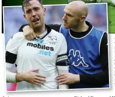  ??  ?? TOUGH TO TAKE: Derby’s Richard Keogh (left) is consoled by teammate Conor Sammon at Wembley Stadium yesterday