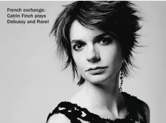  ??  ?? French exchange: Catrin Finch plays Debussy and Ravel