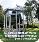  ??  ?? Au parc Belmont, un monument rappelle le mythique parc d’attraction­s.