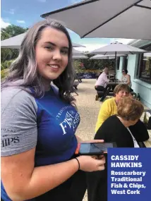  ??  ?? CASSIDY HAWKINS Rosscarber­y Traditiona­l Fish & Chips, West Cork